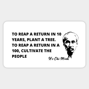 Ho Chi Minh quote-  "Cultivate the People" Sticker